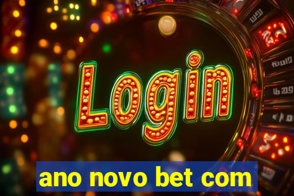 ano novo bet com